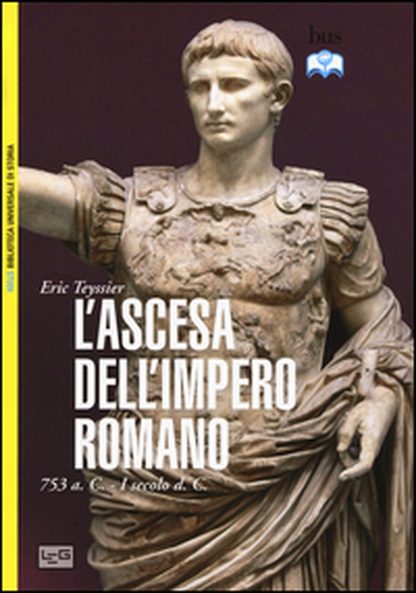 L'ascesa dell'impero romano. 753 a.C-I secolo d.C. - Librerie.coop L'ascesa dell'impero romano. 753 a.C-I secolo d.C. - Librerie.coop