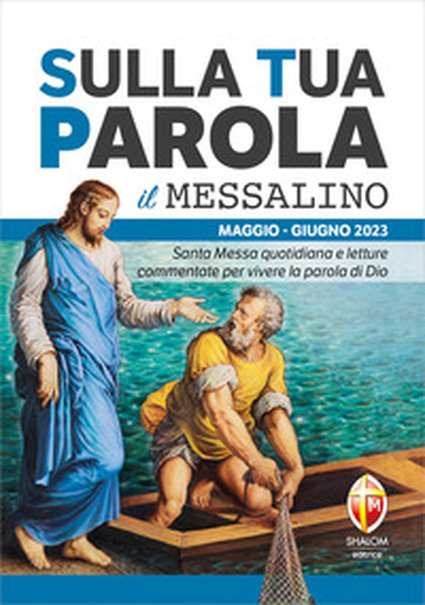 Sulla tua parola. Messalino. Santa messa quotidiana e letture commentate per vivere la parola di Dio. Maggio-giugno 2023 - Librerie.coop Sulla tua parola. Messalino. Santa messa quotidiana e letture commentate per vivere la parola di Dio. Maggio-giugno 2023 - Librerie.coop
