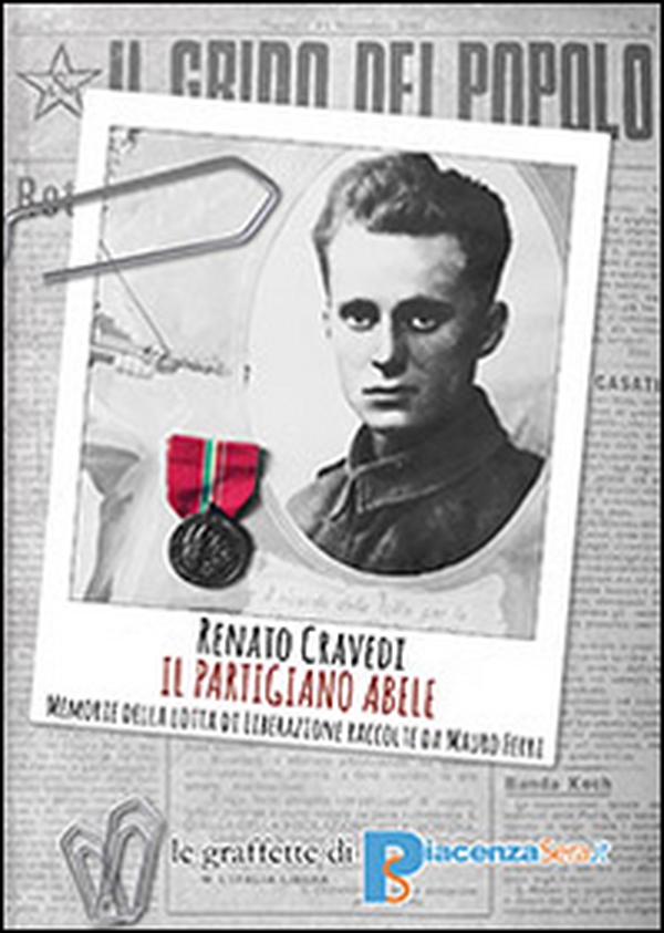 Il partigiano Abele. Memorie della lotta di liberazione raccolte da Mauro Ferri - Librerie.coop Il partigiano Abele. Memorie della lotta di liberazione raccolte da Mauro Ferri - Librerie.coop