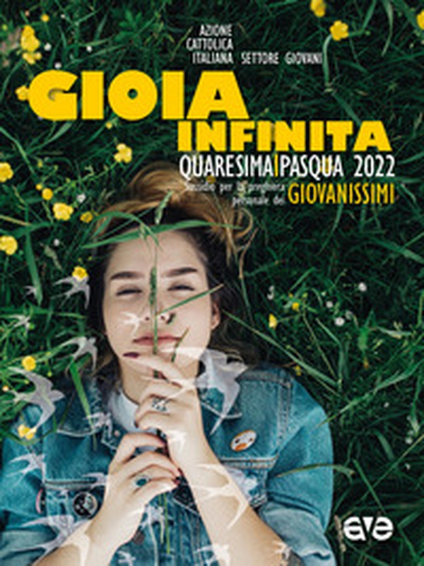 Gioia infinita. Quaresima e Pasqua 2022 per Giovanissimi. Sussidio per la preghiera personale - Librerie.coop Gioia infinita. Quaresima e Pasqua 2022 per Giovanissimi. Sussidio per la preghiera personale - Librerie.coop