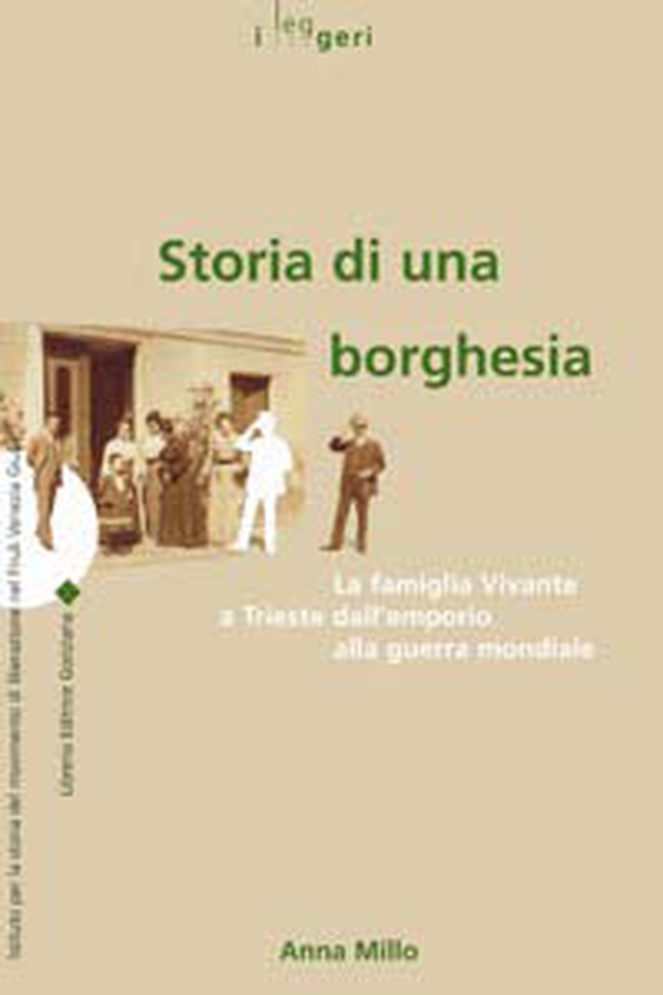 Storia di una borghesia. La famiglia Vivante a Trieste dall'emporio alla guerra mondiale - Librerie.coop Storia di una borghesia. La famiglia Vivante a Trieste dall'emporio alla guerra mondiale - Librerie.coop