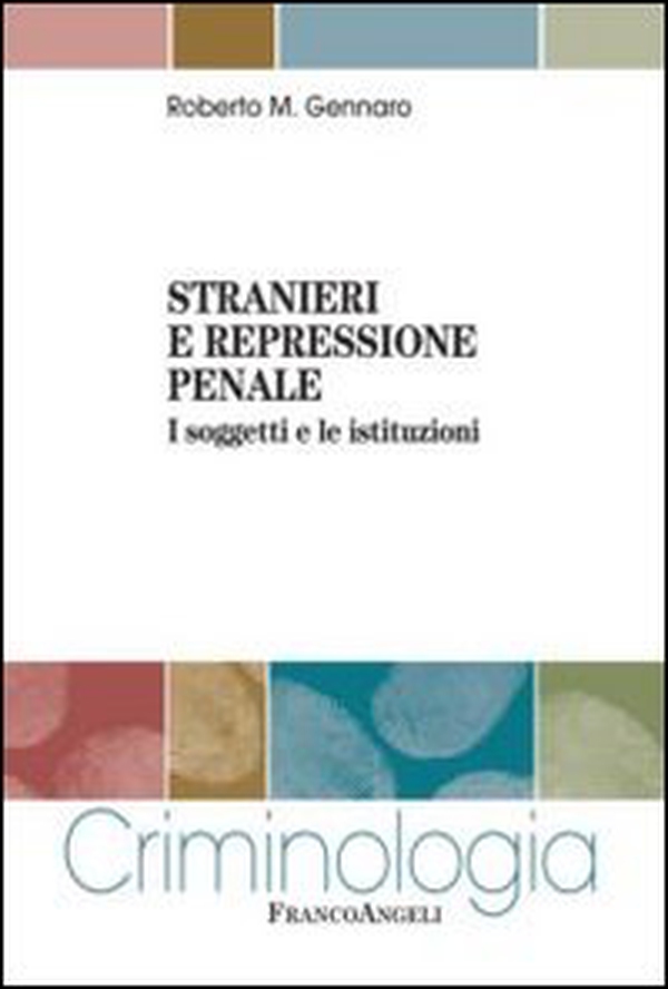 Stranieri e repressione penale. I soggetti e le istituzioni - Librerie.coop Stranieri e repressione penale. I soggetti e le istituzioni - Librerie.coop