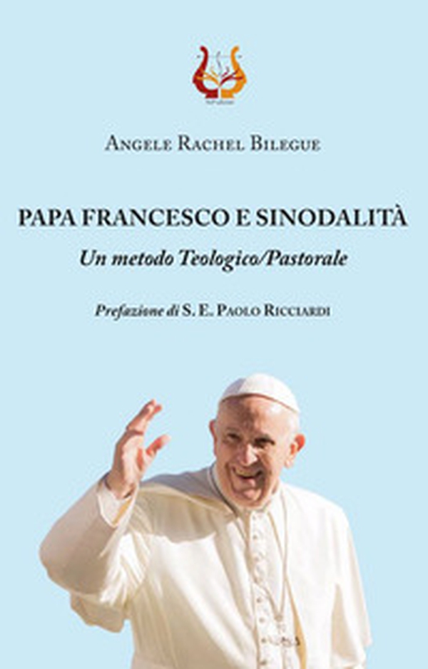 Papa Francesco e sinodalità. Un metodo teologico/pastorale - Librerie.coop Papa Francesco e sinodalità. Un metodo teologico/pastorale - Librerie.coop