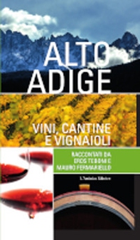 Alto Adige. Vini, cantine e vignaioli - Librerie.coop