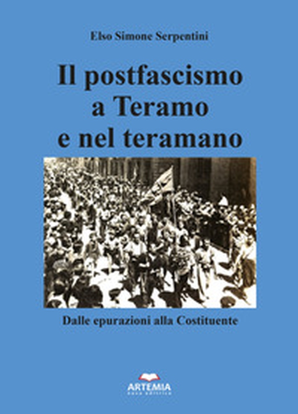 Il postfascismo a Teramo e nel Teramano. Dalle epurazioni alla Costituente - Librerie.coop Il postfascismo a Teramo e nel Teramano. Dalle epurazioni alla Costituente - Librerie.coop