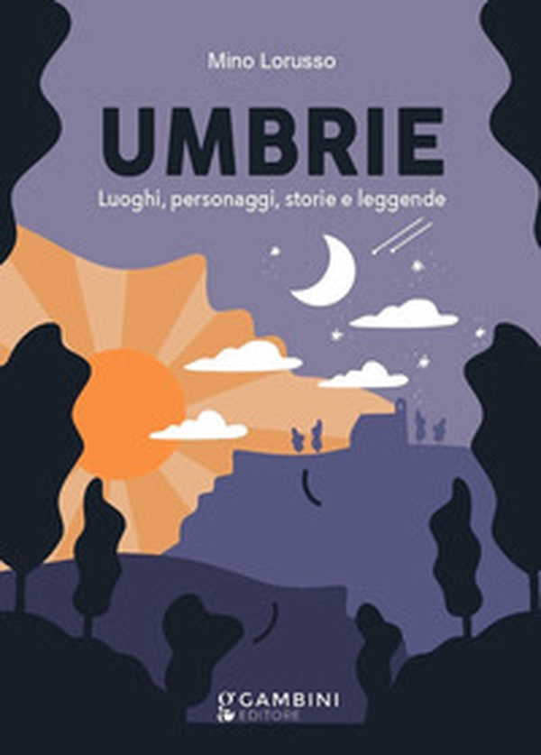 Umbrie. Luoghi, personaggi, storie e leggende - Librerie.coop Umbrie. Luoghi, personaggi, storie e leggende - Librerie.coop