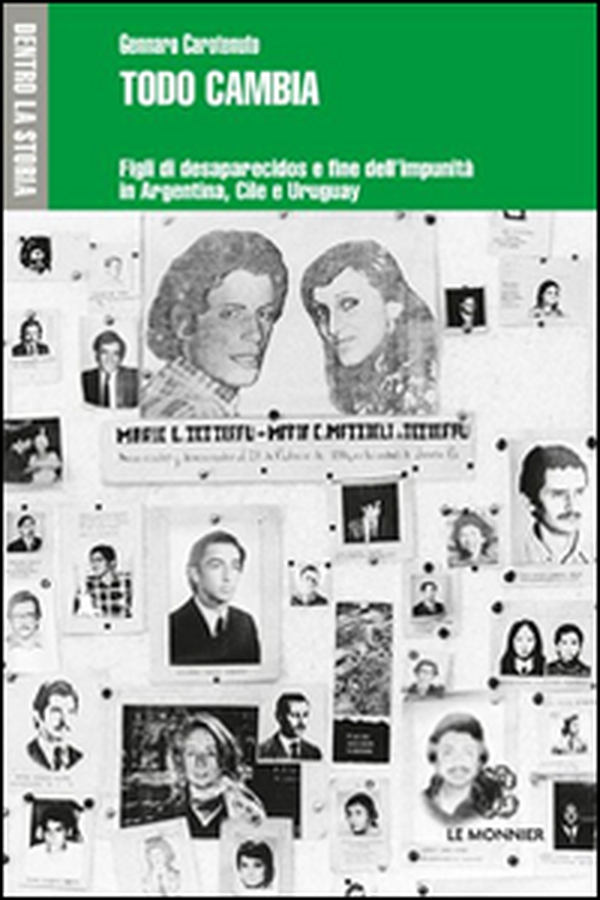 Todo cambia. Figli di desaparecidos e fine dell'impunità in Argentina, Cile e Uruguay - Librerie.coop Todo cambia. Figli di desaparecidos e fine dell'impunità in Argentina, Cile e Uruguay - Librerie.coop