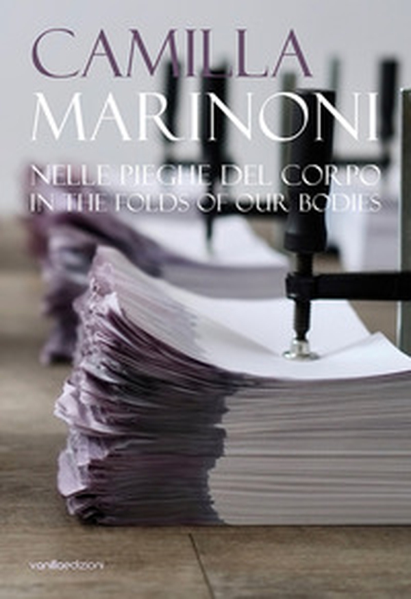 Camilla Marinoni. Nelle pieghe del corpo. Ediz. italiana e inglese - Librerie.coop Camilla Marinoni. Nelle pieghe del corpo. Ediz. italiana e inglese - Librerie.coop