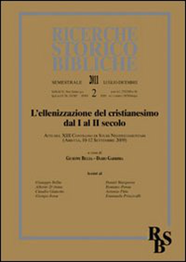 L'ellenizzazione del cristianesimo dal I al II secolo (L'). Atti del XIII Convegno di Studi Neotestamentari (Ariccia, 10-12 settembre 2009) - Librerie.coop L'ellenizzazione del cristianesimo dal I al II secolo (L'). Atti del XIII Convegno di Studi Neotestamentari (Ariccia, 10-12 settembre 2009) - Librerie.coop