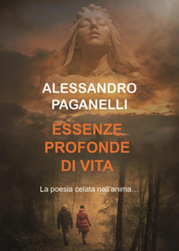 Essenze profonde di vita. La poesia calata nell'anima - Librerie.coop Essenze profonde di vita. La poesia calata nell'anima - Librerie.coop