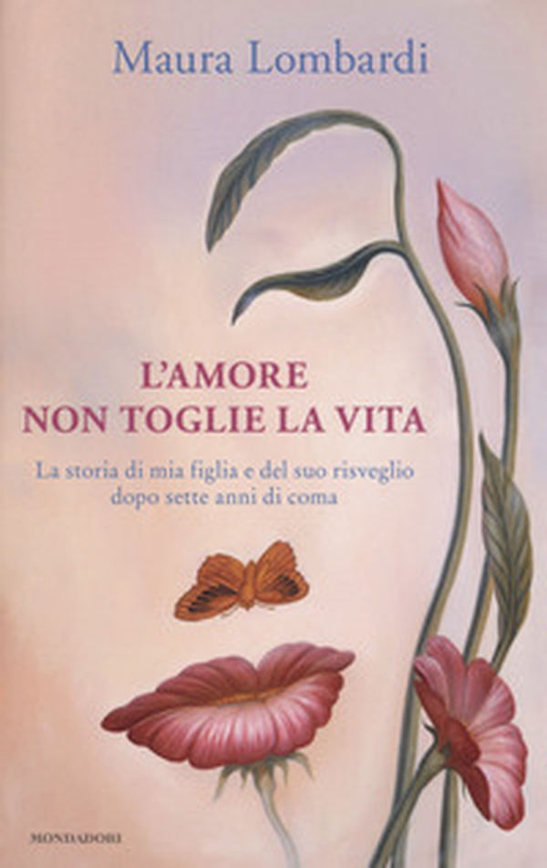 L'amore non toglie la vita. La storia di mia figlia e del suo risveglio dopo sette anni di coma - Librerie.coop L'amore non toglie la vita. La storia di mia figlia e del suo risveglio dopo sette anni di coma - Librerie.coop