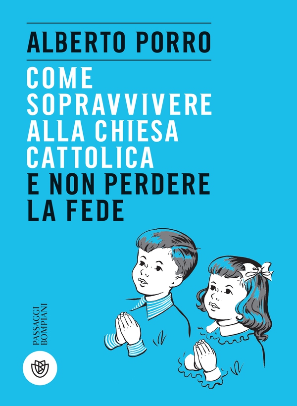 Come sopravvivere alla Chiesa cattolica e non perdere la fede - Librerie.coop Come sopravvivere alla Chiesa cattolica e non perdere la fede - Librerie.coop