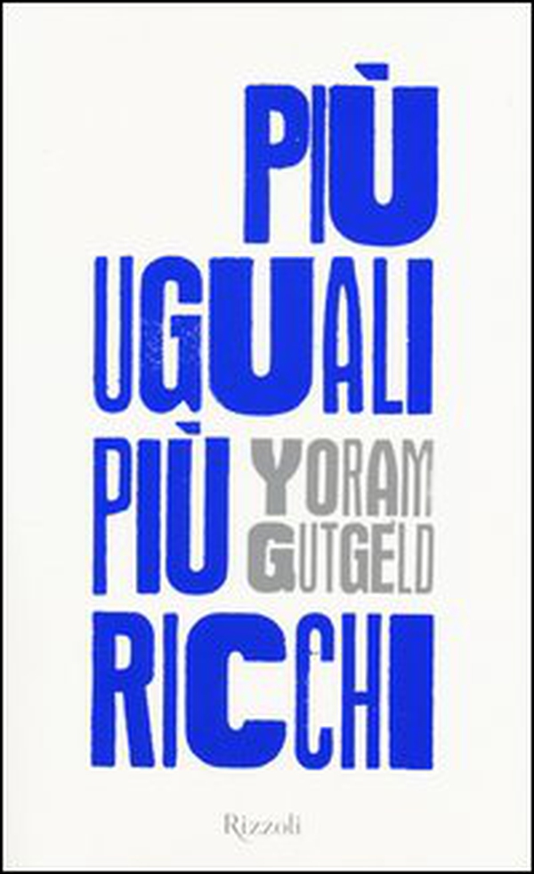 Più uguali più ricchi - Librerie.coop Più uguali più ricchi - Librerie.coop