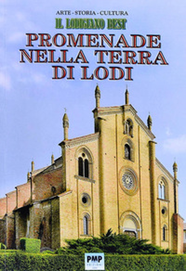 Promenade nella terra di Lodi. Il Lodigiano best - Librerie.coop Promenade nella terra di Lodi. Il Lodigiano best - Librerie.coop
