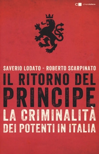 Il ritorno del principe. La criminalità dei potenti in Italia - Librerie.coop