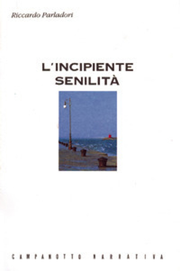 L'incipiente senilità - Librerie.coop L'incipiente senilità - Librerie.coop
