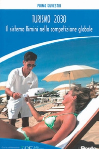 Turismo 2030. Il sistema Rimini nella competizione globale - Librerie.coop