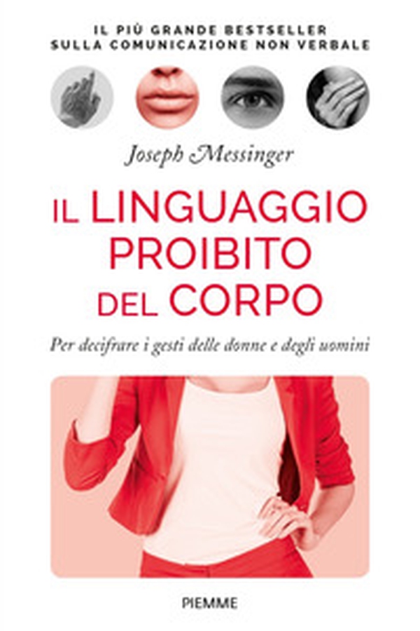 Il linguaggio proibito del corpo. Per decifrare i gesti delle donne e degli uomini - Librerie.coop Il linguaggio proibito del corpo. Per decifrare i gesti delle donne e degli uomini - Librerie.coop