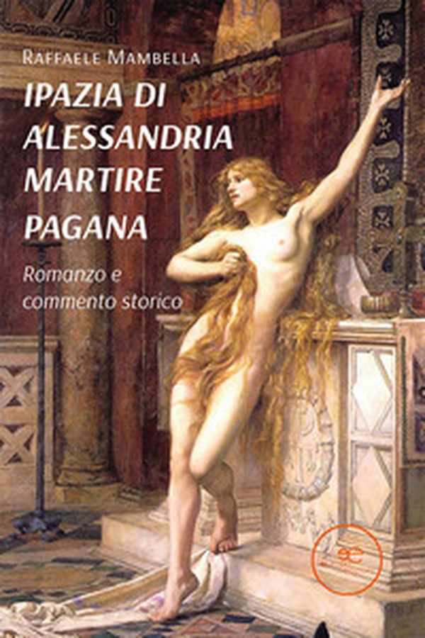 Ipazia di Alessandria martire pagana - Librerie.coop Ipazia di Alessandria martire pagana - Librerie.coop