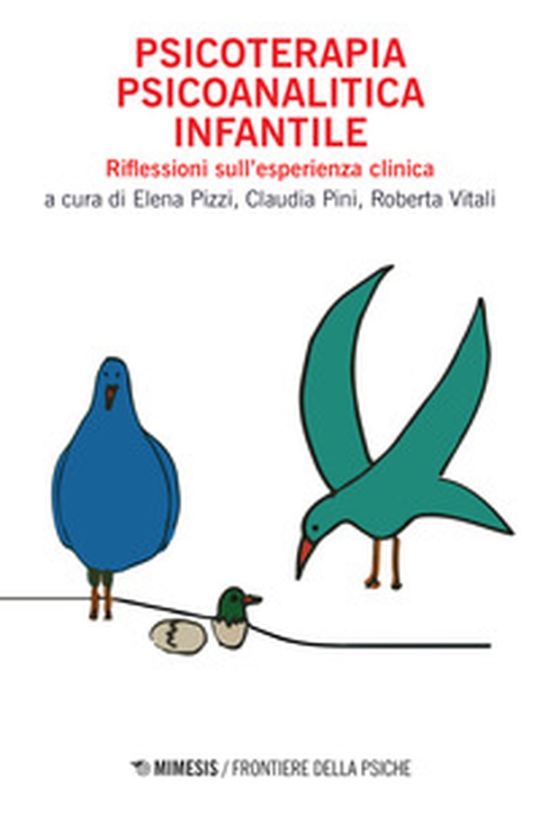 Psicoterapia psicoanalitica infantile. Riflessioni sull'esperienza clinica - Librerie.coop Psicoterapia psicoanalitica infantile. Riflessioni sull'esperienza clinica - Librerie.coop