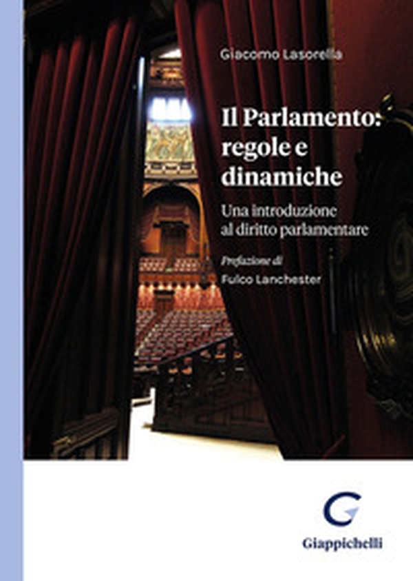 Il Parlamento: regole e dinamiche. Una introduzione al diritto parlamentare - Librerie.coop Il Parlamento: regole e dinamiche. Una introduzione al diritto parlamentare - Librerie.coop