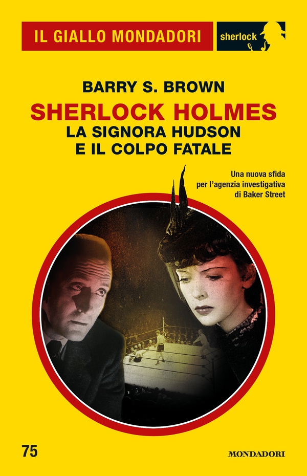 Sherlock Holmes. La signora Hudson e il colpo fatale (Il Giallo Mondadori Sherlock) - Librerie.coop Sherlock Holmes. La signora Hudson e il colpo fatale (Il Giallo Mondadori Sherlock) - Librerie.coop