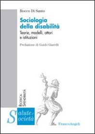 Sociologia della disabilità. Teorie, modelli, attori e istituzioni - Librerie.coop