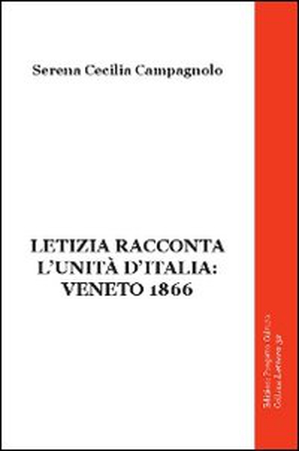 Letizia racconta l'unità d'Italia. Veneto 1866 - Librerie.coop Letizia racconta l'unità d'Italia. Veneto 1866 - Librerie.coop