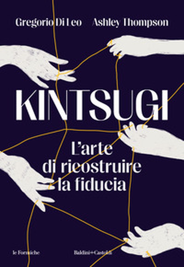 Kintsugi. L'arte di ricostruire la fiducia - Librerie.coop Kintsugi. L'arte di ricostruire la fiducia - Librerie.coop