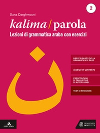 Kalima/Parola. Lezioni di scrittura e grammatica araba con esercizi - Vol. 2 - Librerie.coop