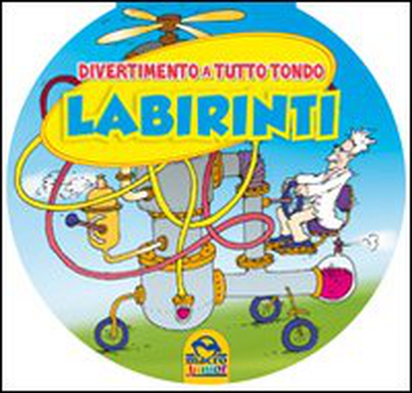 Labirinti. Divertimento a tutto tondo - Librerie.coop Labirinti. Divertimento a tutto tondo - Librerie.coop