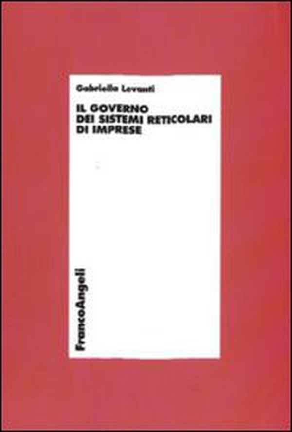 Il governo dei sistemi reticolari di imprese - Librerie.coop Il governo dei sistemi reticolari di imprese - Librerie.coop