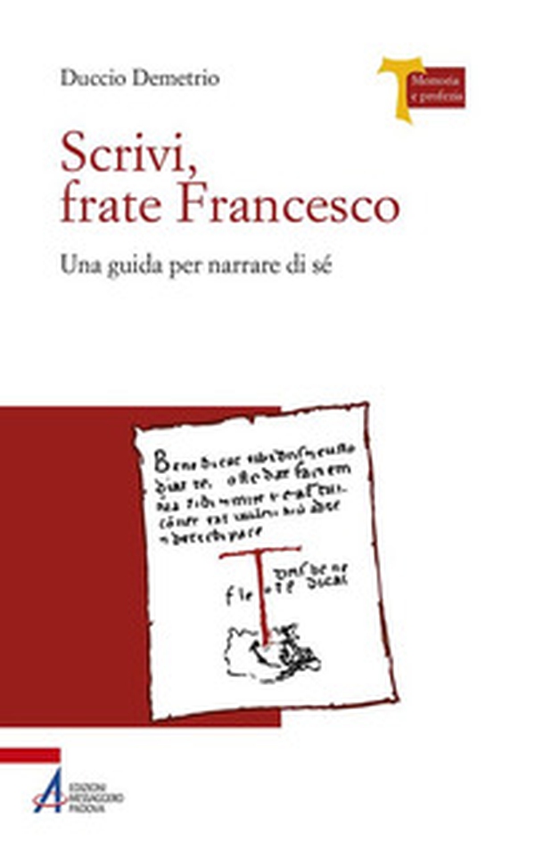 Scrivi, frate Francesco. Una guida per narrare di sé - Librerie.coop Scrivi, frate Francesco. Una guida per narrare di sé - Librerie.coop