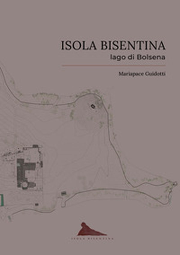 Isola Bisentina. Lago di Bolsena - Librerie.coop Isola Bisentina. Lago di Bolsena - Librerie.coop