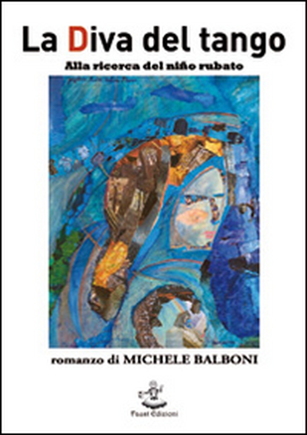 La Diva del tango. Alla ricerca del niño rubato - Librerie.coop La Diva del tango. Alla ricerca del niño rubato - Librerie.coop
