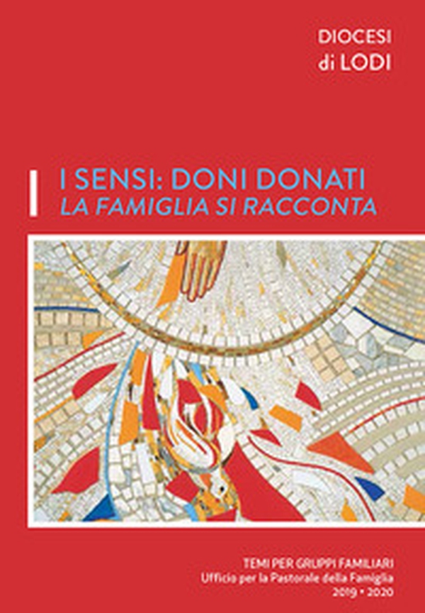 I sensi: doni donati. La famiglia si racconta. Temi per gruppi familiari - Librerie.coop I sensi: doni donati. La famiglia si racconta. Temi per gruppi familiari - Librerie.coop