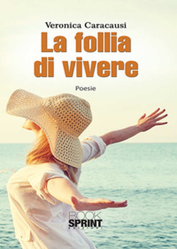 La follia di vivere - Librerie.coop La follia di vivere - Librerie.coop
