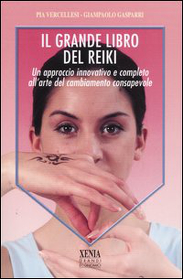 Il grande libro del reiki. Un approccio innovativo e completo all'arte del cambiamento consapevole - Librerie.coop Il grande libro del reiki. Un approccio innovativo e completo all'arte del cambiamento consapevole - Librerie.coop