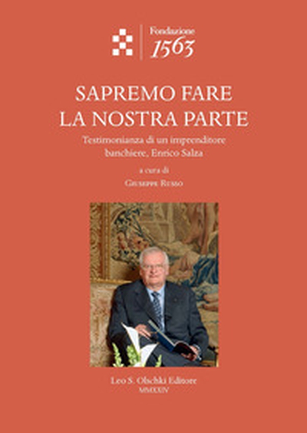 Sapremo fare la nostra parte. Testimonianza di un imprenditore banchiere, Enrico Salza - Librerie.coop Sapremo fare la nostra parte. Testimonianza di un imprenditore banchiere, Enrico Salza - Librerie.coop
