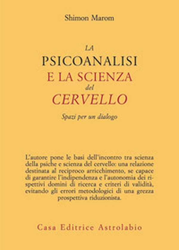 La psicoanalisi e la scienza del cervello. Spazi per un dialogo - Librerie.coop La psicoanalisi e la scienza del cervello. Spazi per un dialogo - Librerie.coop