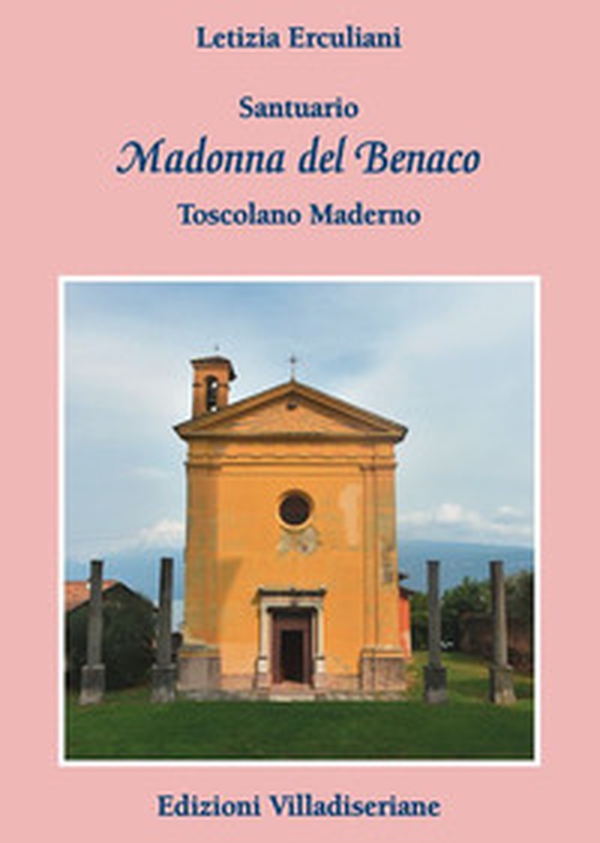 Santuario Madonna del Benaco. Toscolano Maderno - Librerie.coop Santuario Madonna del Benaco. Toscolano Maderno - Librerie.coop