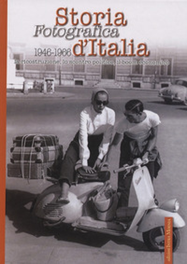 Storia fotografica d'Italia 1946-1966 - Librerie.coop Storia fotografica d'Italia 1946-1966 - Librerie.coop