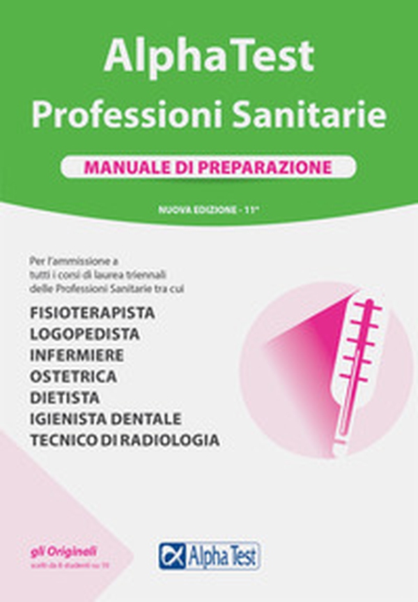 Alpha Test. Professioni sanitarie. Manuale di preparazione - Librerie.coop Alpha Test. Professioni sanitarie. Manuale di preparazione - Librerie.coop