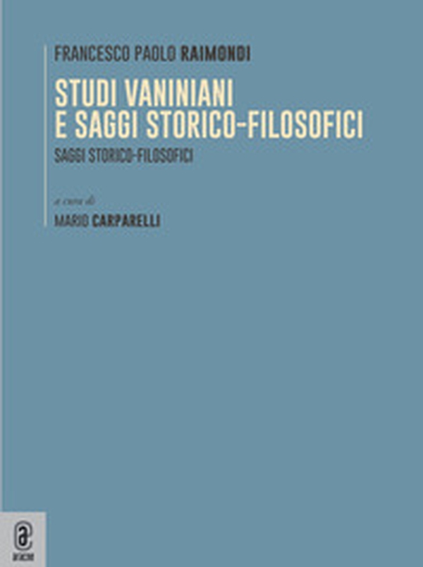 Studi vaniniani e saggi storico-filosofici - Librerie.coop Studi vaniniani e saggi storico-filosofici - Librerie.coop
