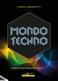 Mondo techno. Christian Zingales Remix - Librerie.coop