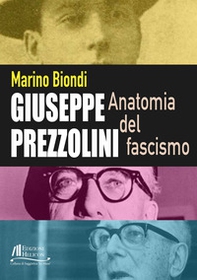 Giuseppe Prezzolini. Anatomia del fascismo - Librerie.coop