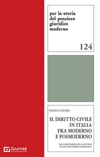 Il diritto civile in Italia fra moderno e postmoderno (dal monismo legalistico al pluralismo giuridico) - Librerie.coop