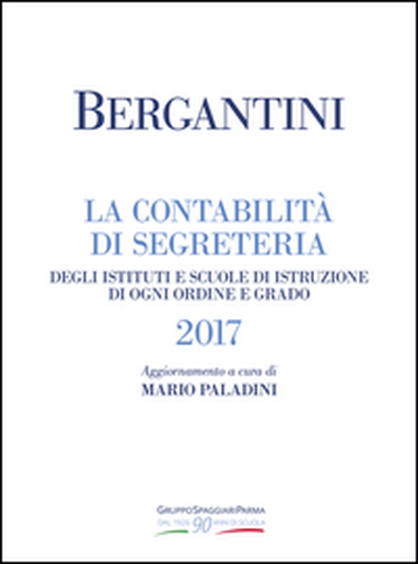 Bergantini. La contabilità di segreteria degli Istituti e Scuole di Istruzione di ogni ordine e grado - Librerie.coop Bergantini. La contabilità di segreteria degli Istituti e Scuole di Istruzione di ogni ordine e grado - Librerie.coop