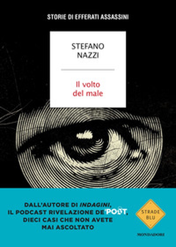 Il volto del male. Storie di efferati assassini - Librerie.coop Il volto del male. Storie di efferati assassini - Librerie.coop