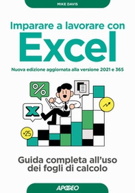 Imparare a lavorare con Excel. Guida completa all'uso dei fogli di calcolo - Librerie.coop